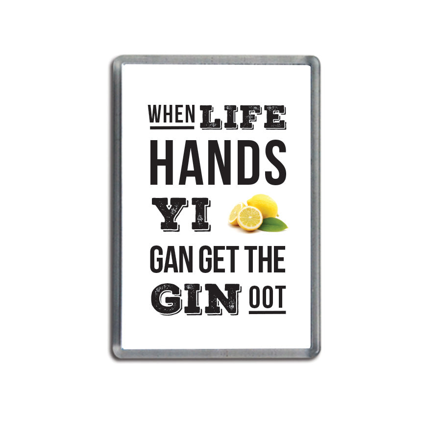 when life hands yi lemons gan get the gin oot geordie gifts small newcastle present magnet