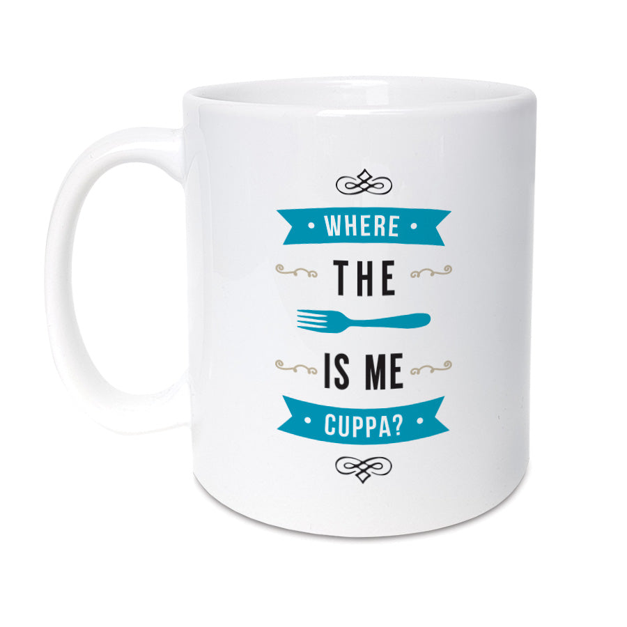 blue - where the fork is me cuppa? funny geordie mug made by geordie gifts in the north east