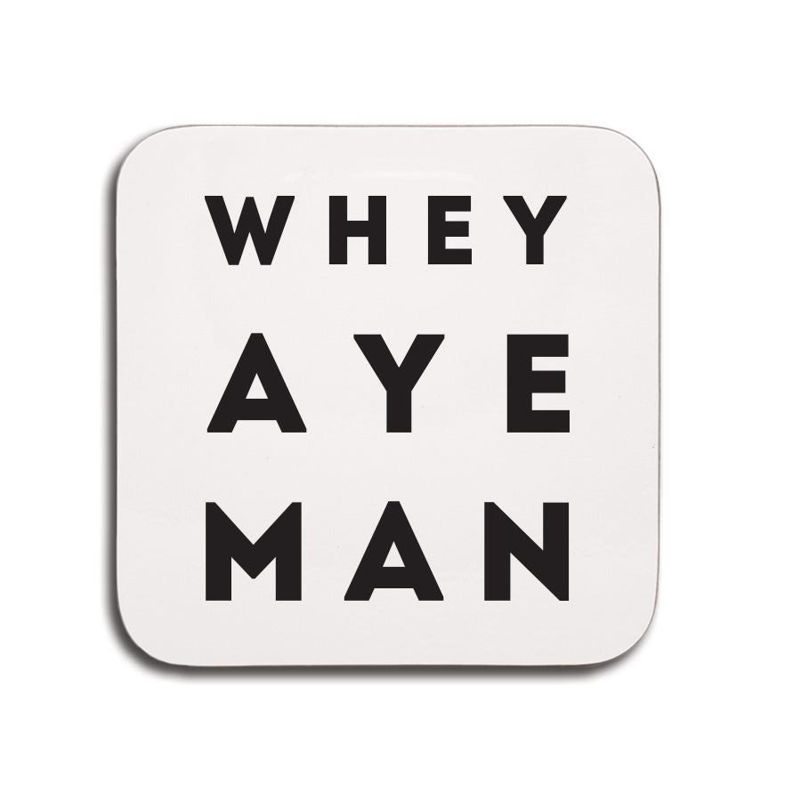 whey aye man geordie saying coaster small newcastle gifts