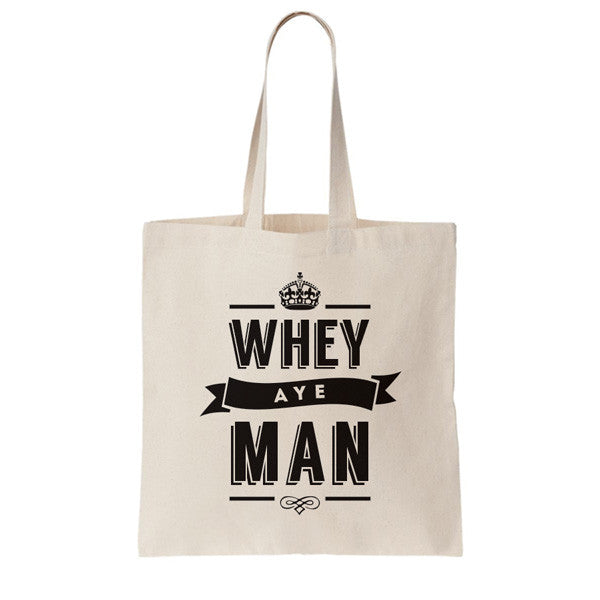 Whey aye man popular newcastle phrase saying. Geordie Gifts tote bag for life