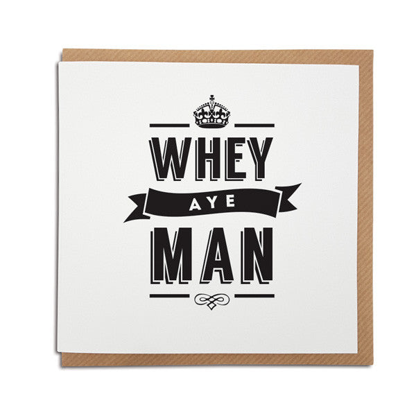 popular newcastle dialect phrase. Whey aye man geordie gifts card