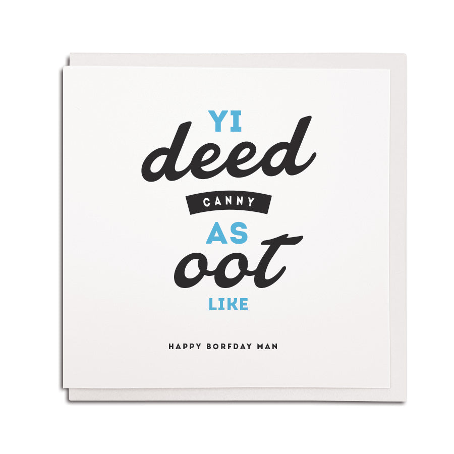 yi deed canny as oot like geordie birthday card