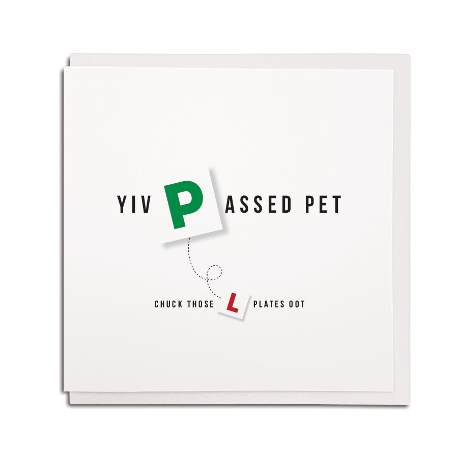 yiv passed pet chuck those l plates oot funny geordie card for passing a driving test perfect for someone from newcastle with a north east accent. Newcastle gift and card shop in the grainger market